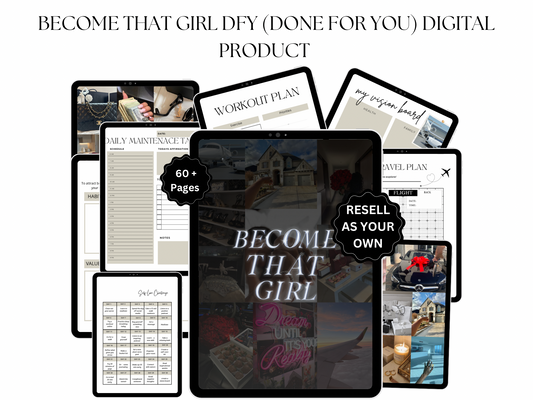 Become that girl DFY( done for you ) Digital Product